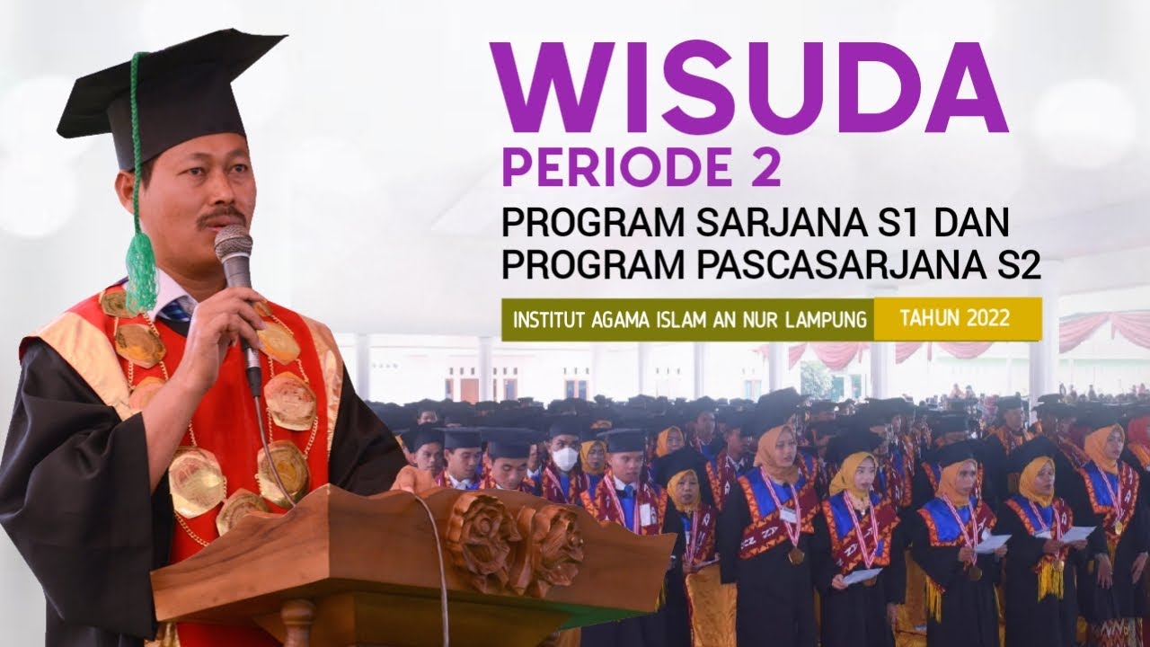 Wisuda Periode 2 Program Sarjana S1 Dan Program Pascasarjana S2 Iai An Nur Lampung Universitas 8863