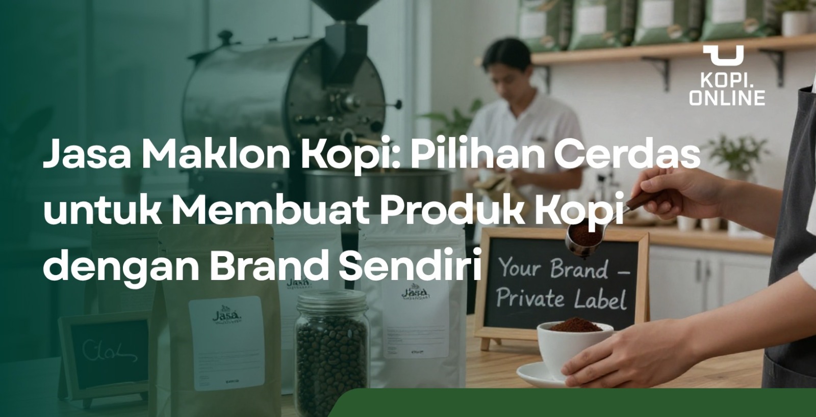 Jasa maklon kopi pilihan cerdas untuk membuat produk dengan brand sendiri