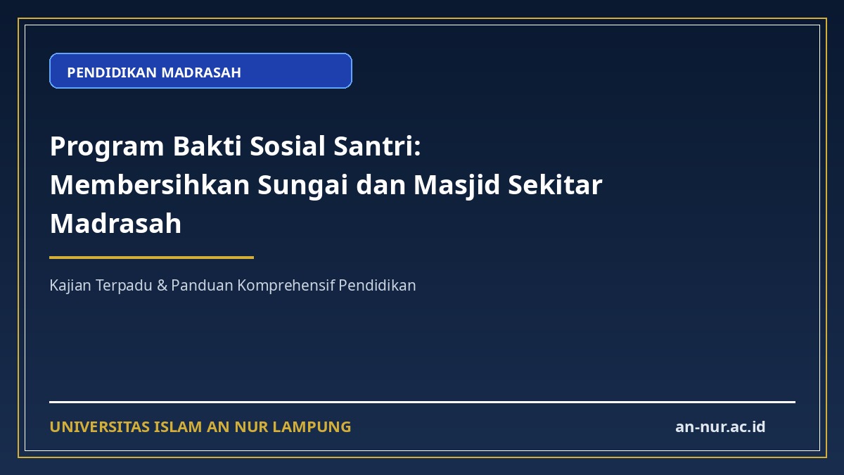 Program Bakti Sosial Santri: Membersihkan Sungai dan Masjid Sekitar Madrasah