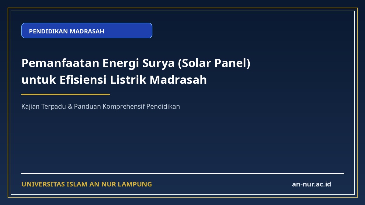 Pemanfaatan Energi Surya (Solar Panel) untuk Efisiensi Listrik Madrasah