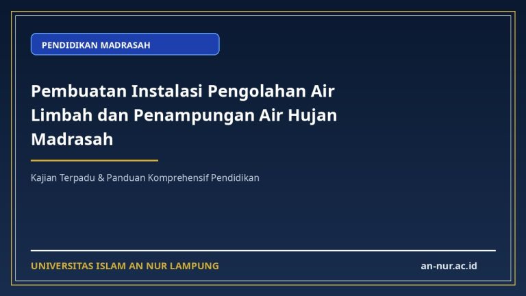 Pembuatan Instalasi Pengolahan Air Limbah dan Penampungan Air Hujan Madrasah