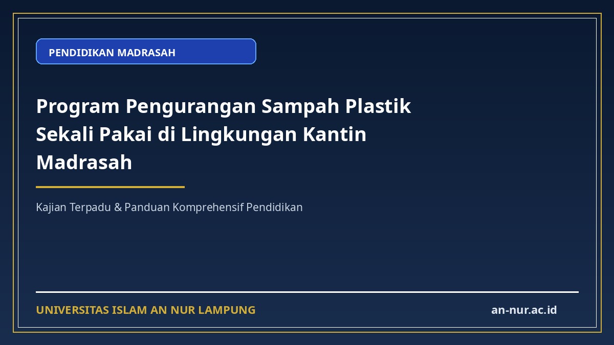 Program Pengurangan Sampah Plastik Sekali Pakai di Lingkungan Kantin Madrasah