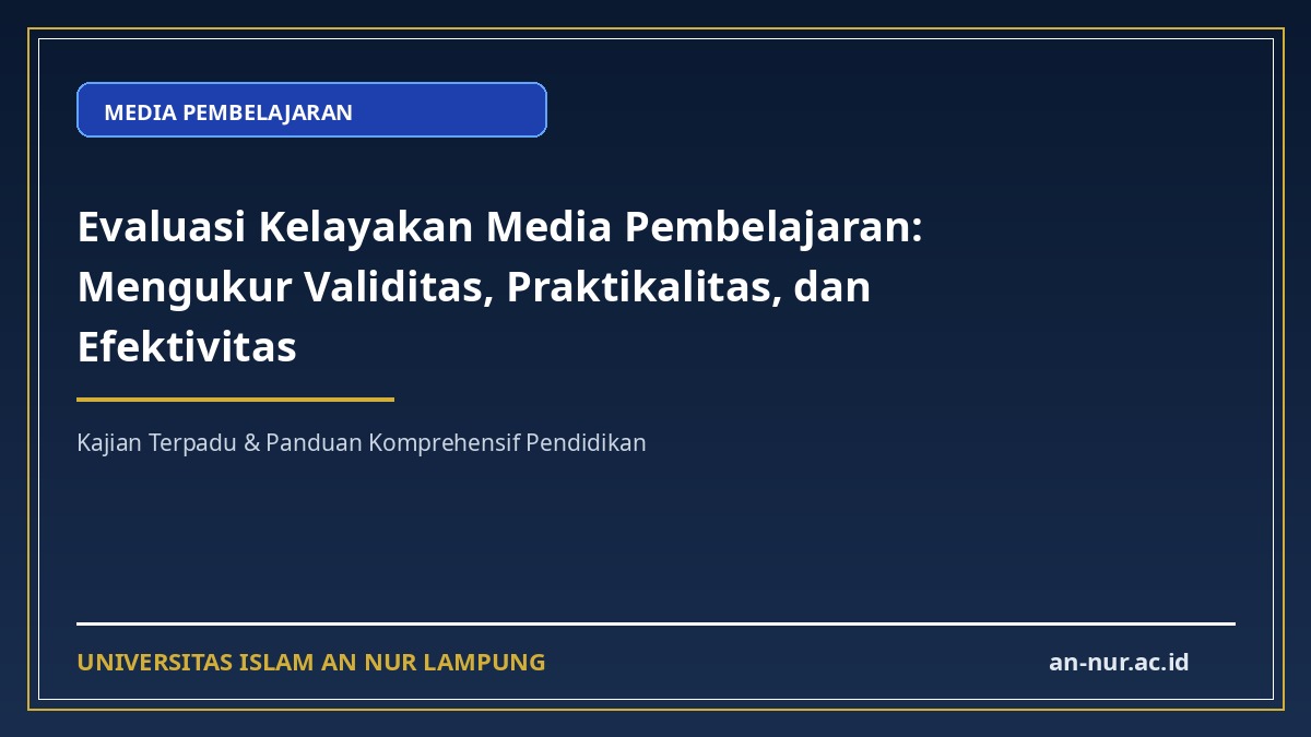 Evaluasi Kelayakan Media Pembelajaran: Mengukur Validitas, Praktikalitas, dan Efektivitas