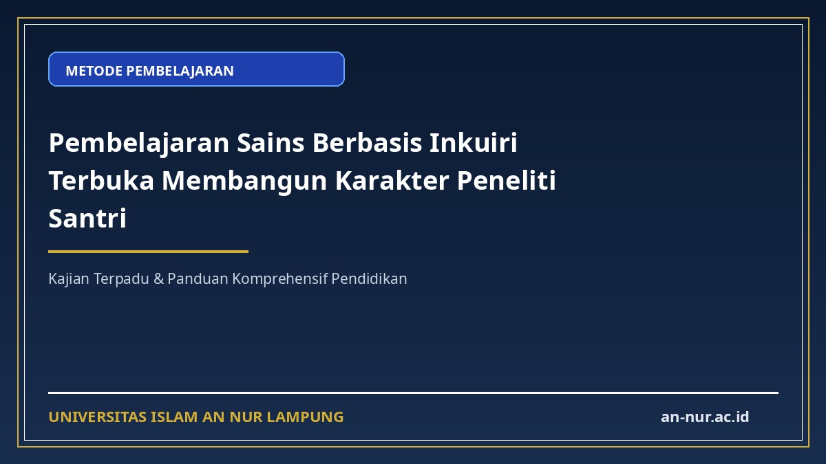 Pembelajaran Sains Berbasis Inkuiri Terbuka Membangun Karakter Peneliti Santri