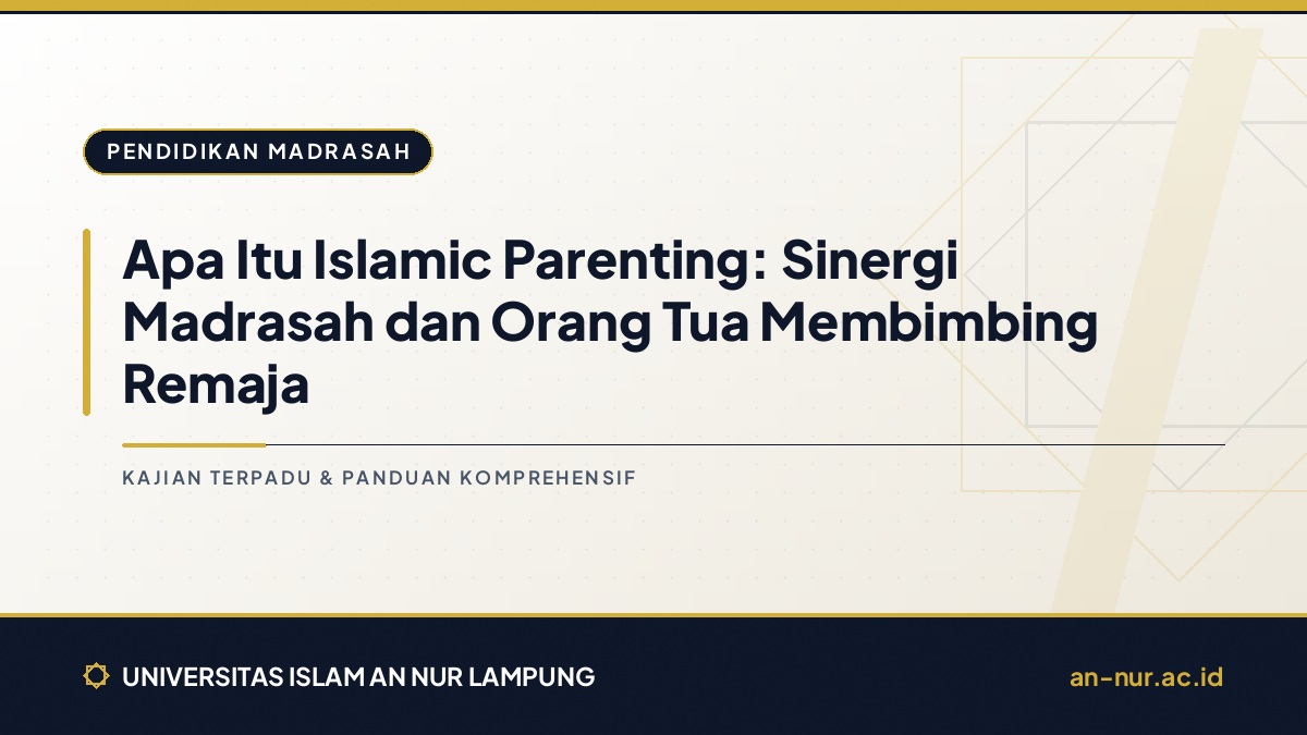 Apa Itu Islamic Parenting: Sinergi Madrasah dan Orang Tua Membimbing Remaja