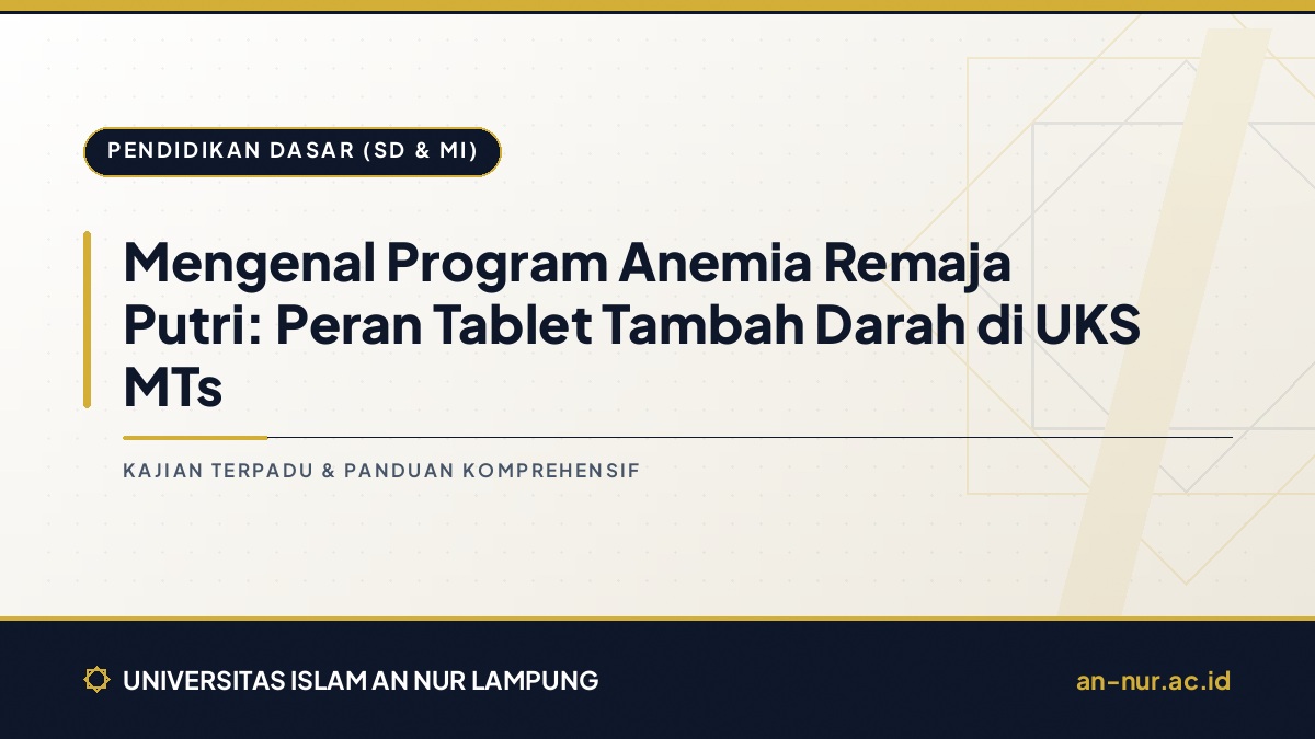 Mengenal Program Anemia Remaja Putri: Peran Tablet Tambah Darah di UKS MTs
