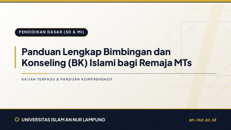 Panduan Lengkap Bimbingan dan Konseling (BK) Islami bagi Remaja MTs