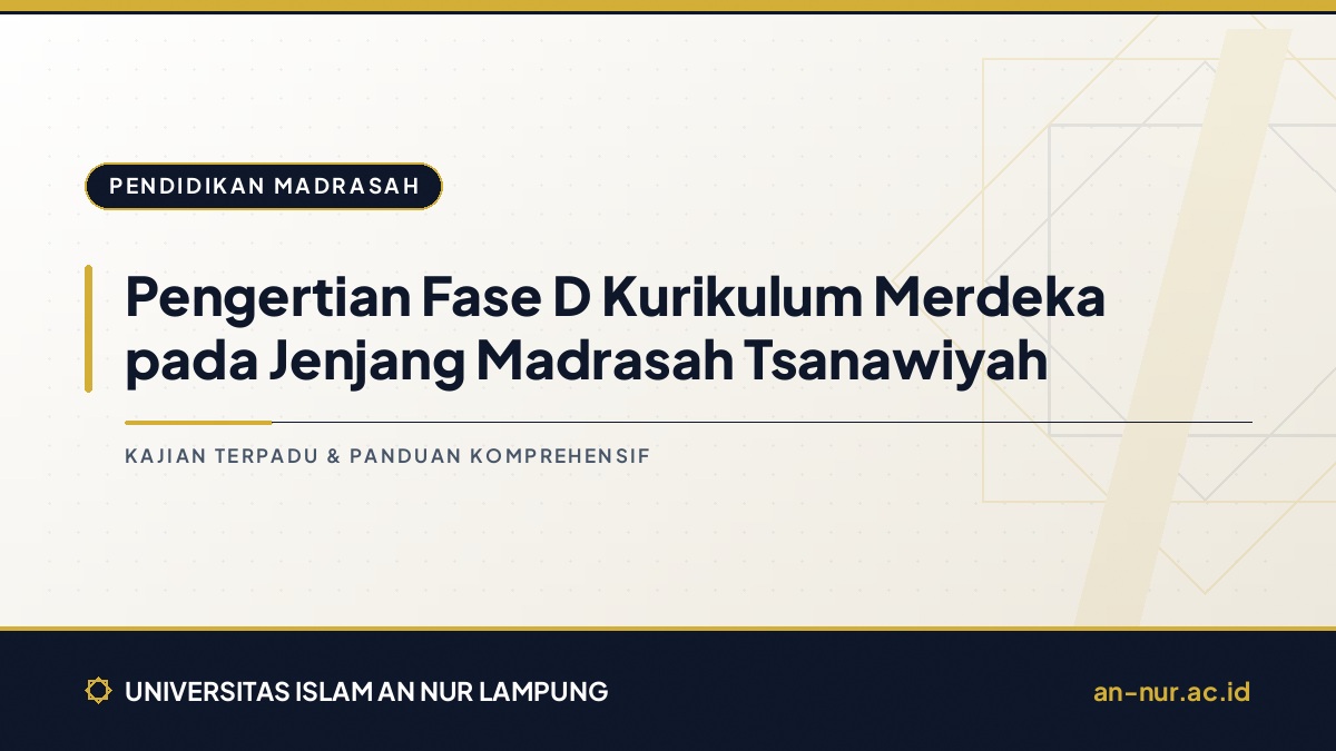 Pengertian Fase D Kurikulum Merdeka pada Jenjang Madrasah Tsanawiyah