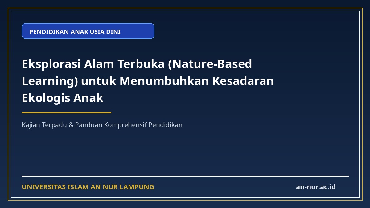 Eksplorasi Alam Terbuka (Nature-Based Learning) untuk Menumbuhkan Kesadaran Ekologis Anak