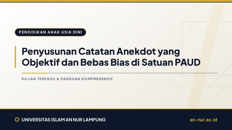 Penyusunan Catatan Anekdot yang Objektif dan Bebas Bias di Satuan PAUD