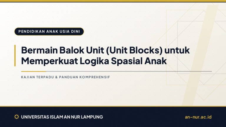 Bermain Balok Unit (Unit Blocks) untuk Memperkuat Logika Spasial Anak
