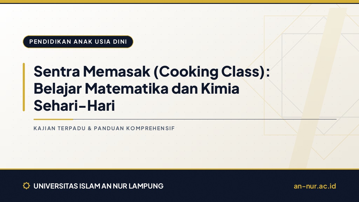 Sentra Memasak (Cooking Class): Belajar Matematika dan Kimia Sehari-Hari