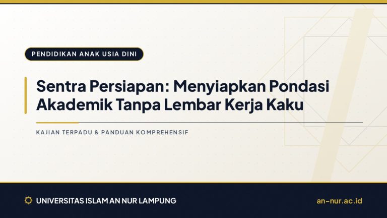 Sentra Persiapan: Menyiapkan Pondasi Akademik Tanpa Lembar Kerja Kaku