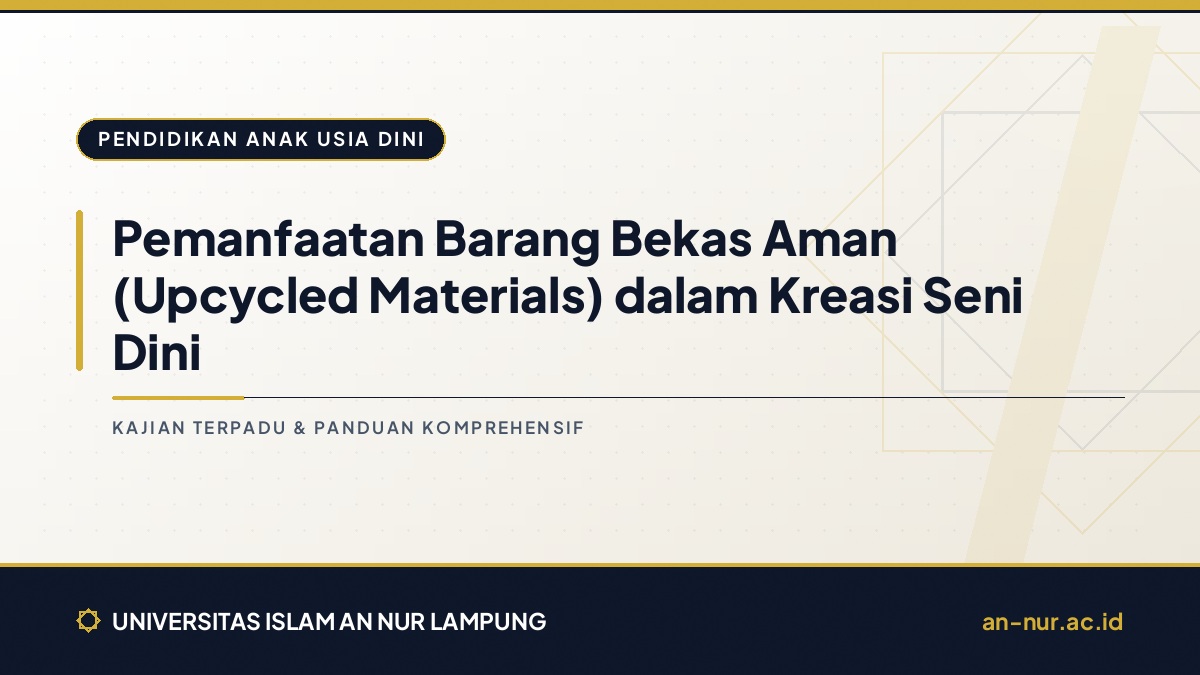 Pemanfaatan Barang Bekas Aman (Upcycled Materials) dalam Kreasi Seni Dini