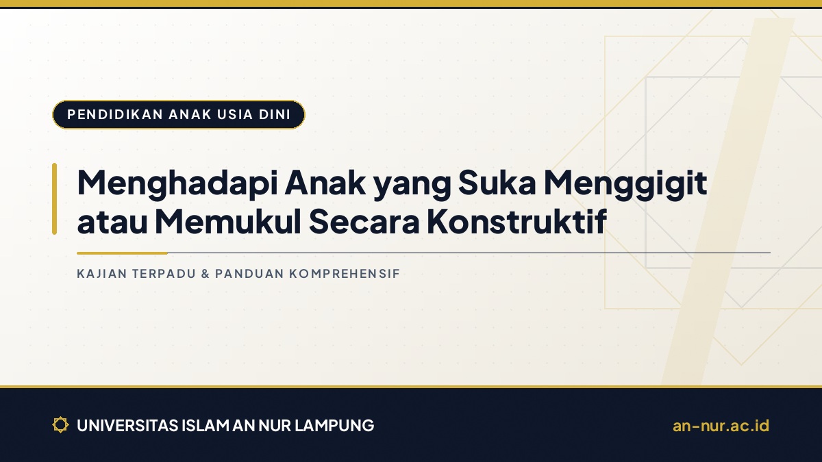Menghadapi Anak yang Suka Menggigit atau Memukul Secara Konstruktif