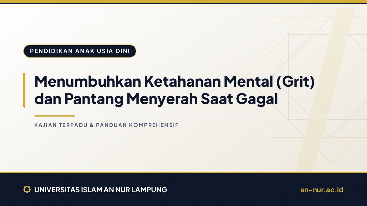 Menumbuhkan Ketahanan Mental (Grit) dan Pantang Menyerah Saat Gagal
