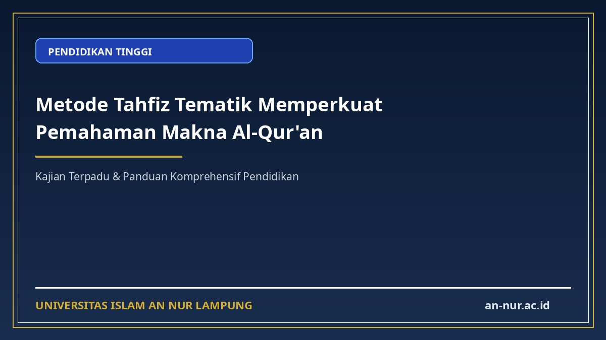 Metode Tahfiz Tematik Memperkuat Pemahaman Makna Al-Qur'an