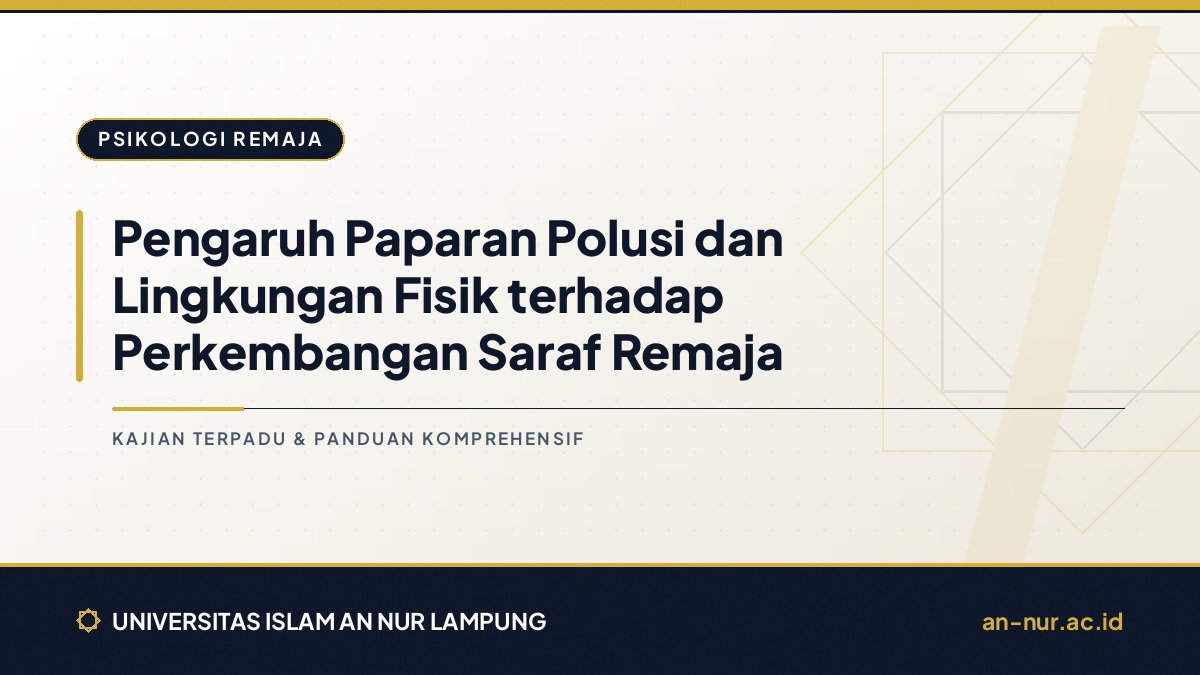 Pengaruh Paparan Polusi dan Lingkungan Fisik terhadap Perkembangan Saraf Remaja