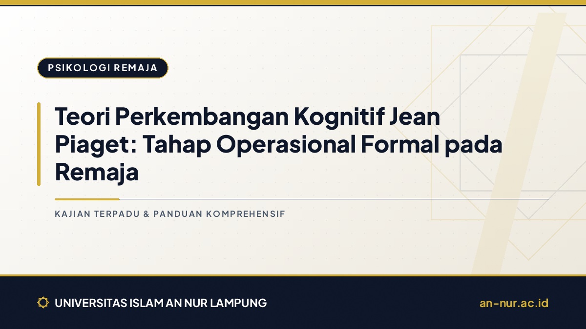Teori Perkembangan Kognitif Jean Piaget: Tahap Operasional Formal pada Remaja