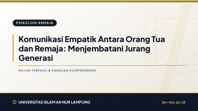 Komunikasi Empatik Antara Orang Tua dan Remaja: Menjembatani Jurang Generasi