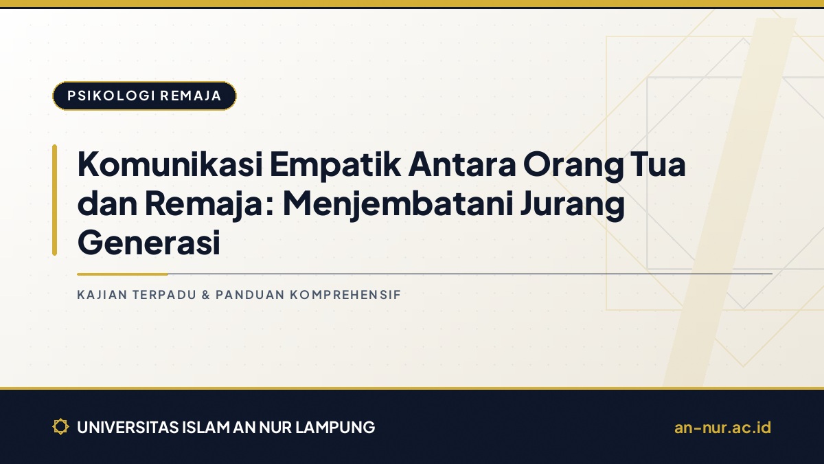 Komunikasi Empatik Antara Orang Tua dan Remaja: Menjembatani Jurang Generasi