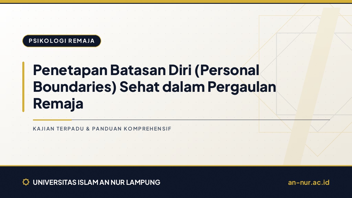 Penetapan Batasan Diri (Personal Boundaries) Sehat dalam Pergaulan Remaja