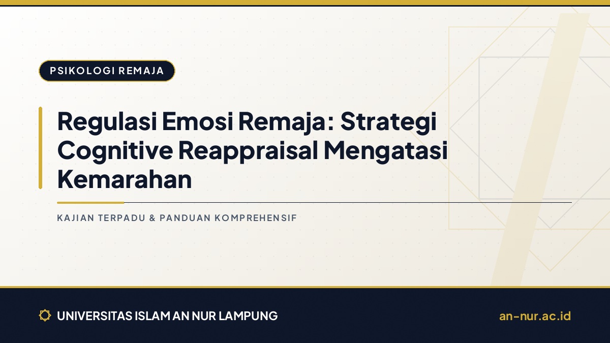 Regulasi Emosi Remaja: Strategi Cognitive Reappraisal Mengatasi Kemarahan
