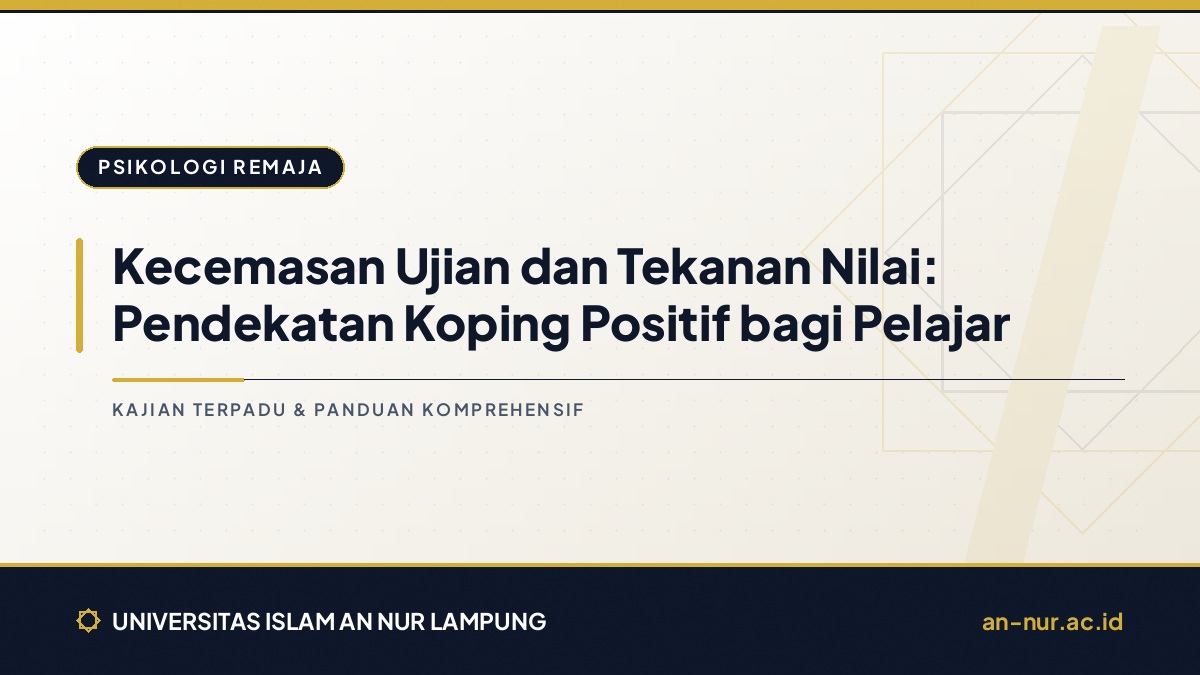 Kecemasan Ujian dan Tekanan Nilai: Pendekatan Koping Positif bagi Pelajar