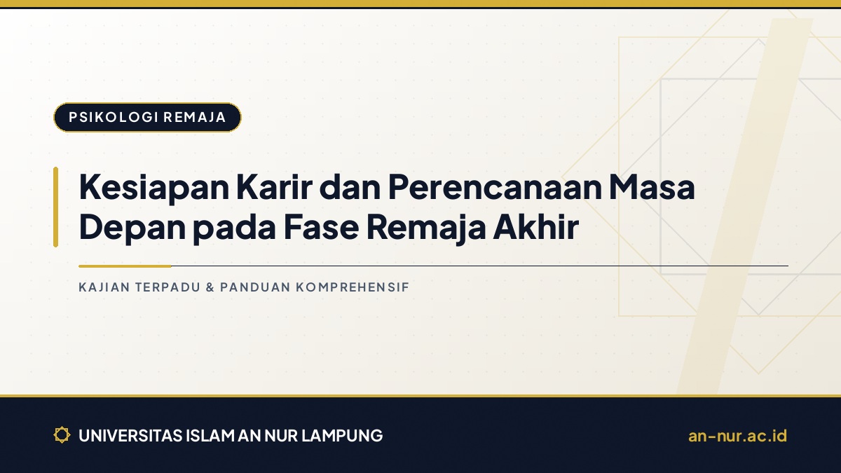 Kesiapan Karir dan Perencanaan Masa Depan pada Fase Remaja Akhir