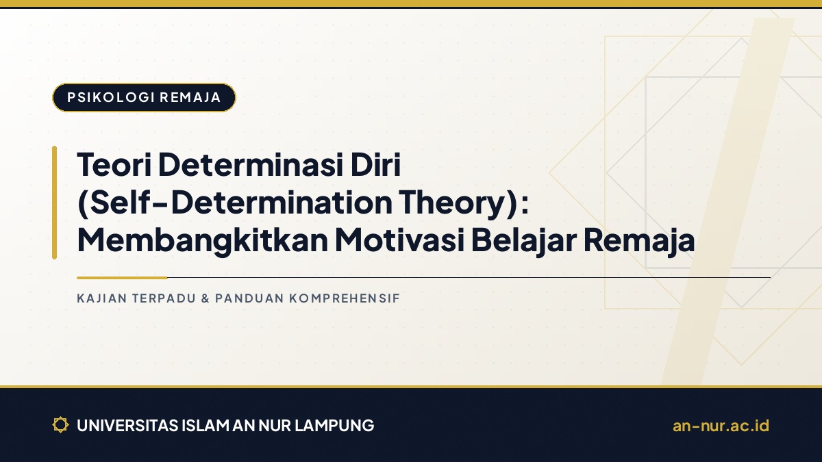 Teori Determinasi Diri (Self-Determination Theory): Membangkitkan Motivasi Belajar Remaja