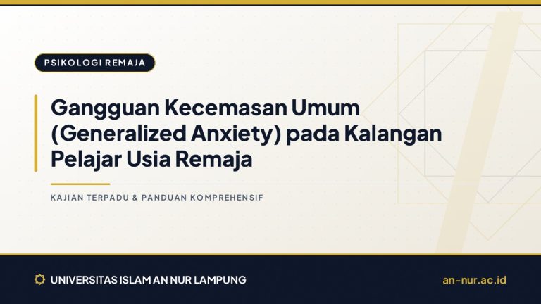 Gangguan Kecemasan Umum (Generalized Anxiety) pada Kalangan Pelajar Usia Remaja