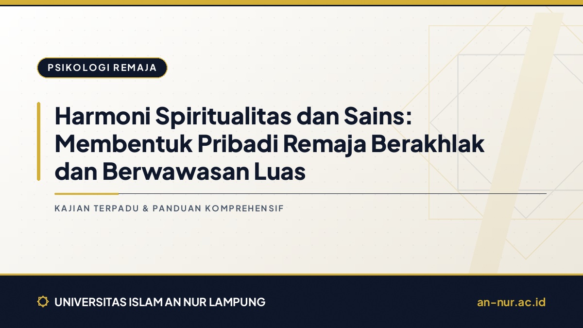 Harmoni Spiritualitas dan Sains: Membentuk Pribadi Remaja Berakhlak dan Berwawasan Luas