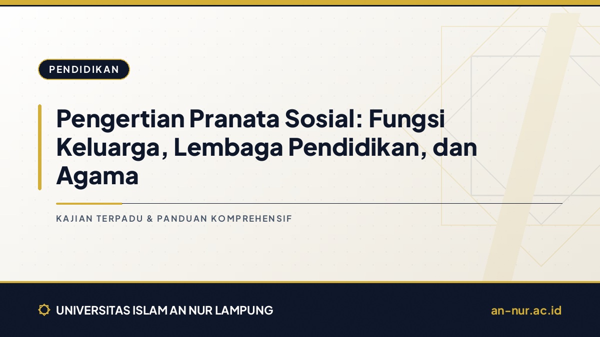 Pengertian Pranata Sosial: Fungsi Keluarga, Lembaga Pendidikan, dan Agama