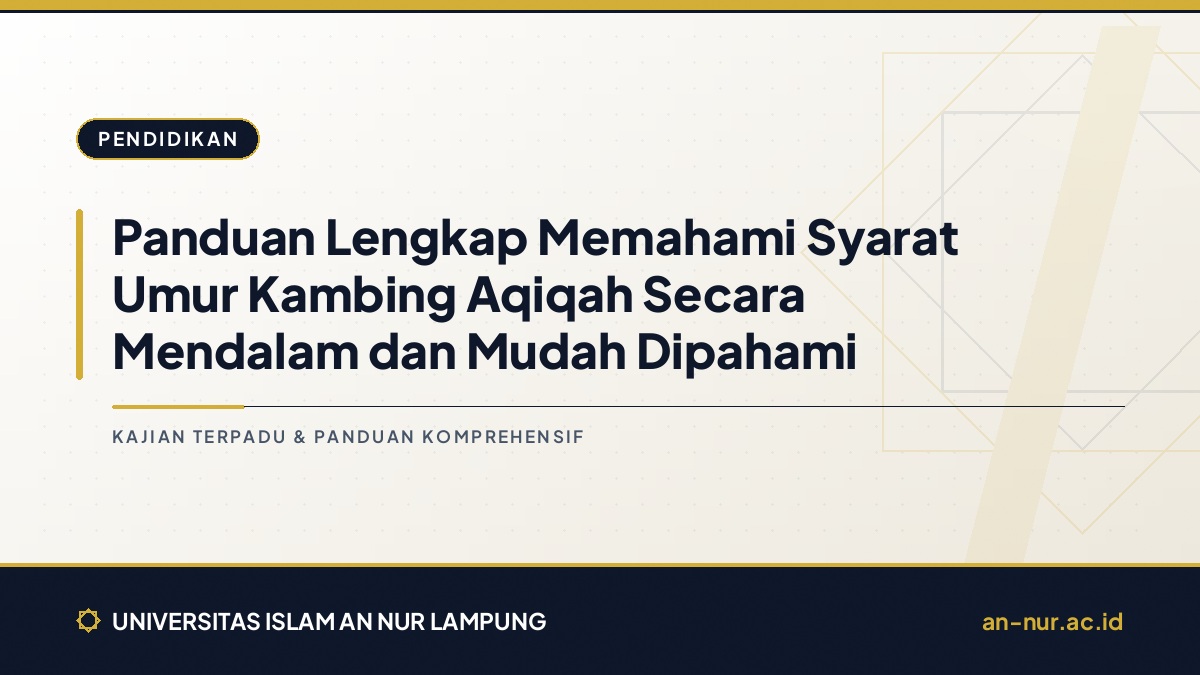 Panduan Lengkap Memahami Syarat Umur Kambing Aqiqah Secara Mendalam dan Mudah Dipahami