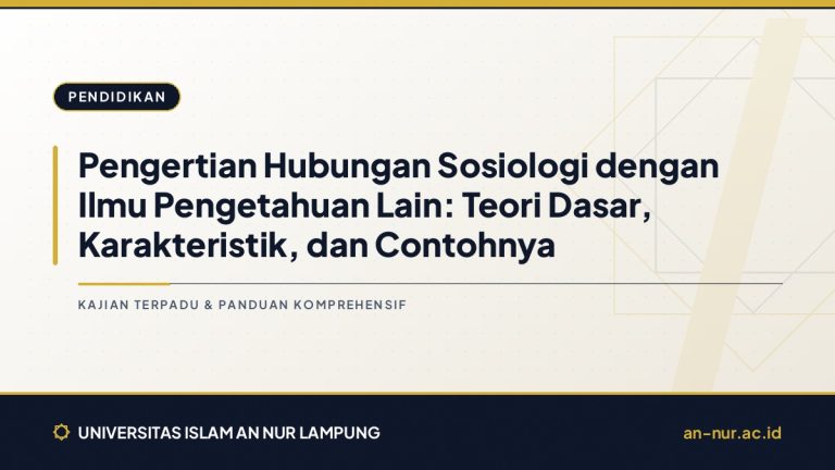 Pengertian Hubungan Sosiologi dengan Ilmu Pengetahuan Lain: Teori Dasar, Karakteristik, dan Contohnya