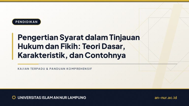 Pengertian Syarat dalam Tinjauan Hukum dan Fikih: Teori Dasar, Karakteristik, dan Contohnya