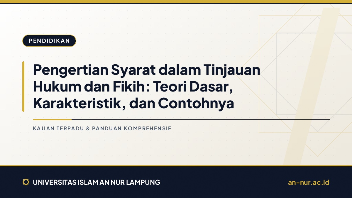 Pengertian Syarat dalam Tinjauan Hukum dan Fikih: Teori Dasar, Karakteristik, dan Contohnya