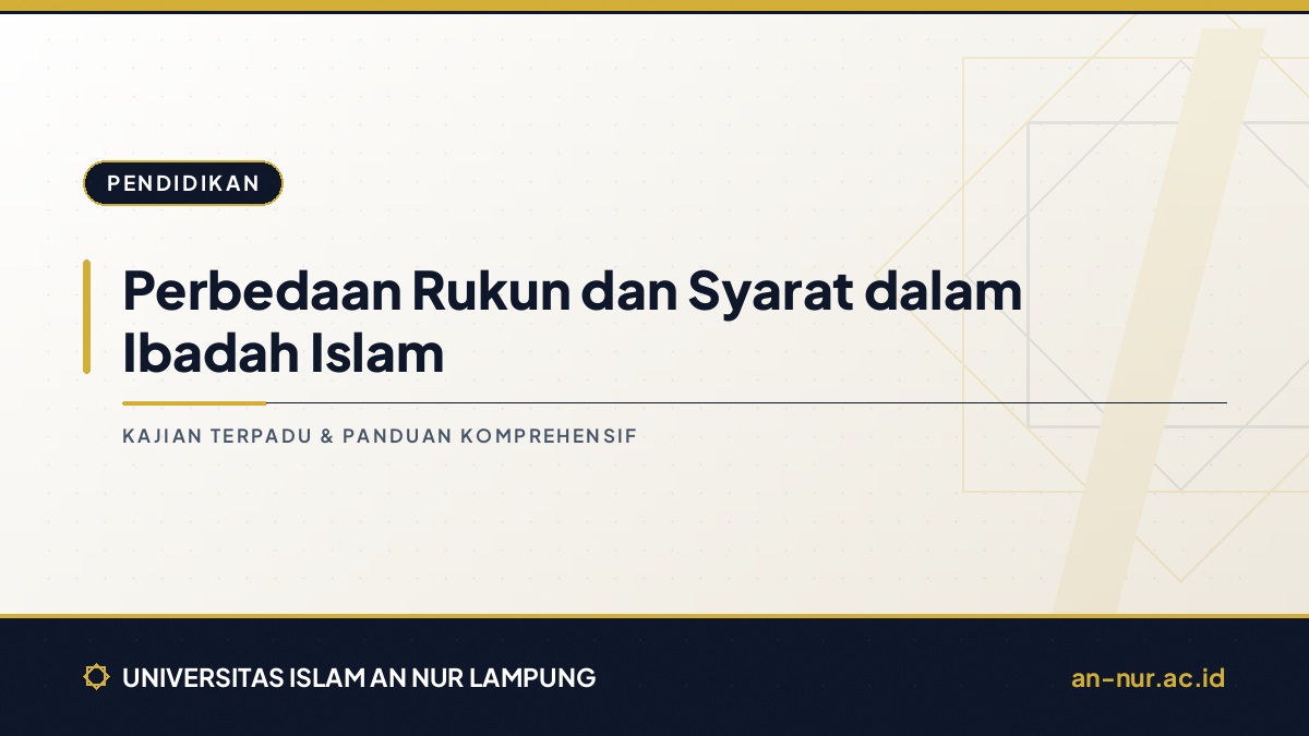 Perbedaan Rukun dan Syarat dalam Ibadah Islam