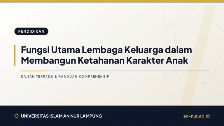 Fungsi Utama Lembaga Keluarga dalam Membangun Ketahanan Karakter Anak