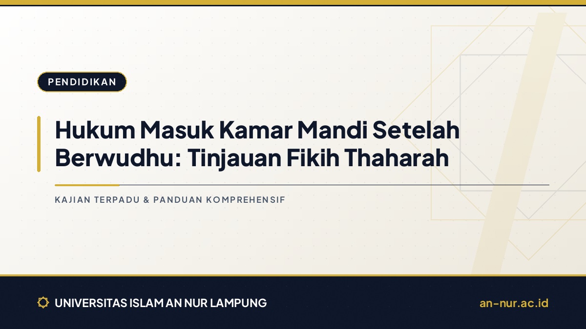 Hukum Masuk Kamar Mandi Setelah Berwudhu: Tinjauan Fikih Thaharah