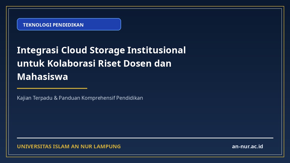 Integrasi Cloud Storage Institusional untuk Kolaborasi Riset Dosen dan Mahasiswa