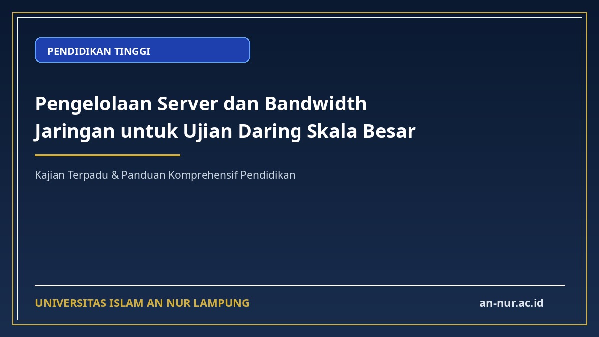 Pengelolaan Server dan Bandwidth Jaringan untuk Ujian Daring Skala Besar