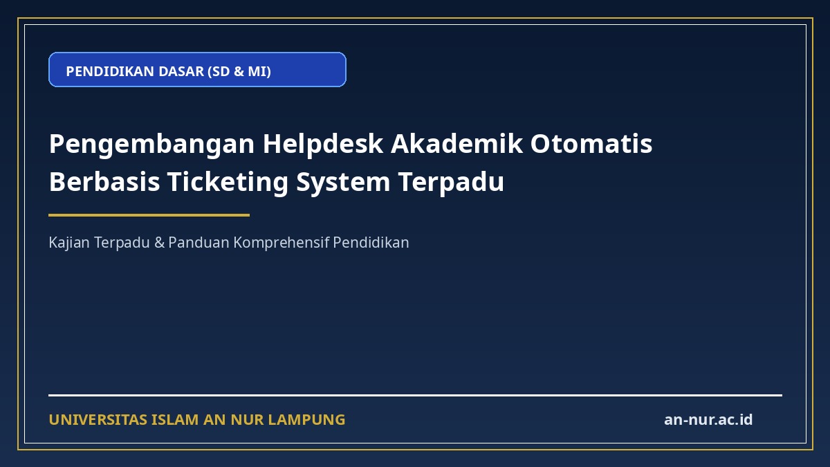 Pengembangan Helpdesk Akademik Otomatis Berbasis Ticketing System Terpadu