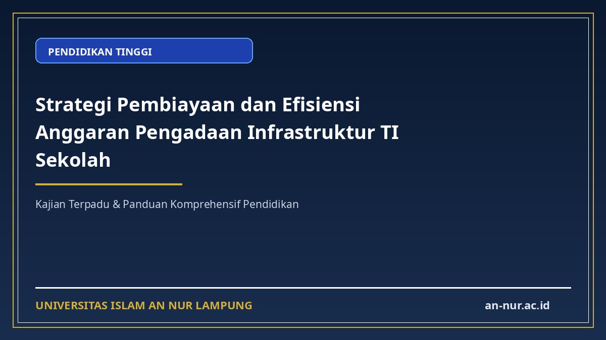 Strategi Pembiayaan dan Efisiensi Anggaran Pengadaan Infrastruktur TI Sekolah