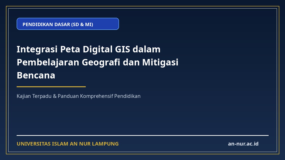 Integrasi Peta Digital GIS dalam Pembelajaran Geografi dan Mitigasi Bencana