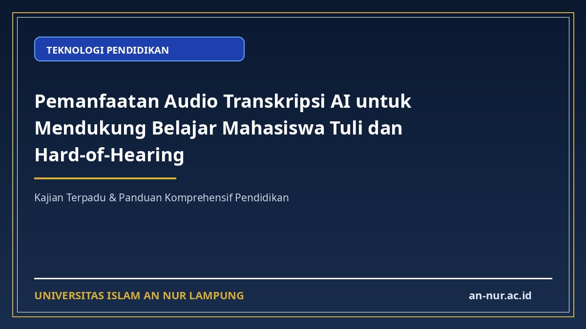 Pemanfaatan Audio Transkripsi AI untuk Mendukung Belajar Mahasiswa Tuli dan Hard-of-Hearing