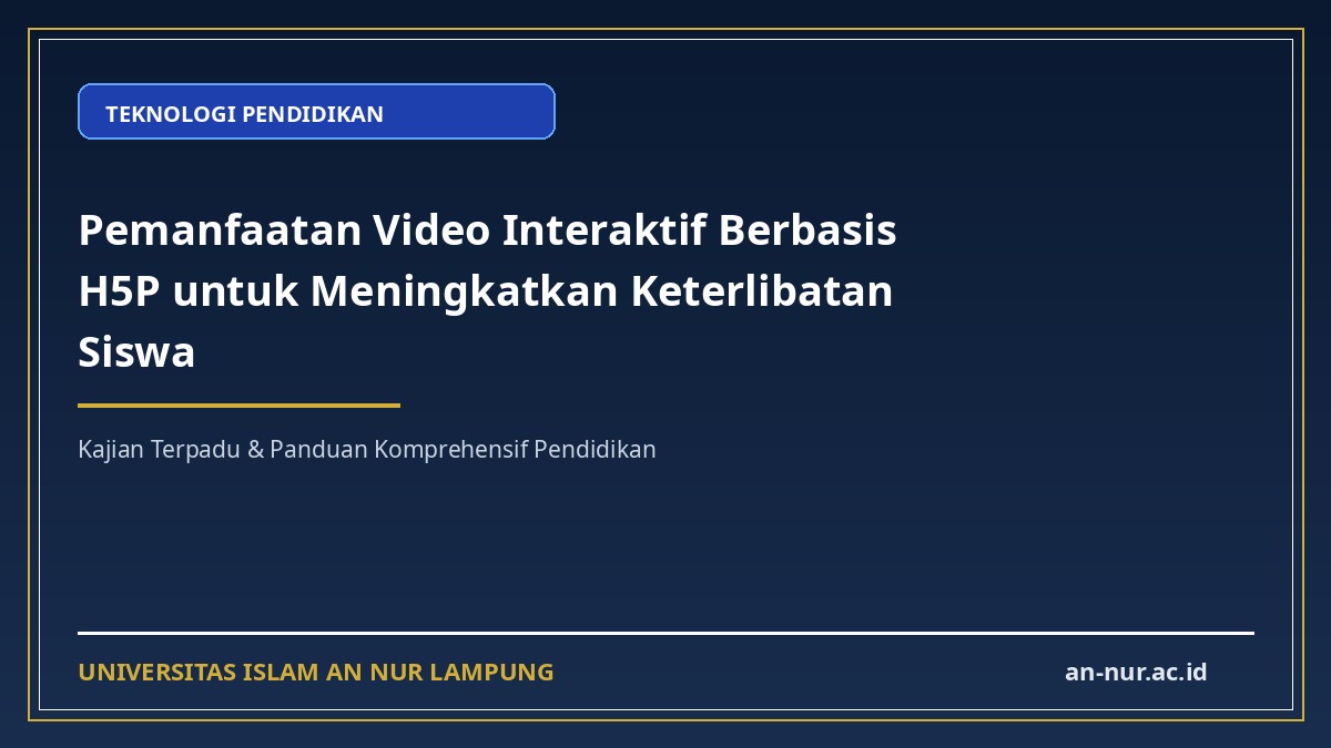 Pemanfaatan Video Interaktif Berbasis H5P untuk Meningkatkan Keterlibatan Siswa